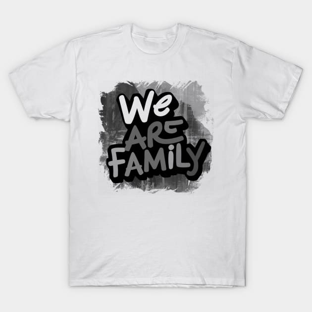 We Are Family T-Shirt by Vector Design Mart